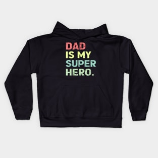 Dad is my super hero Kids Hoodie